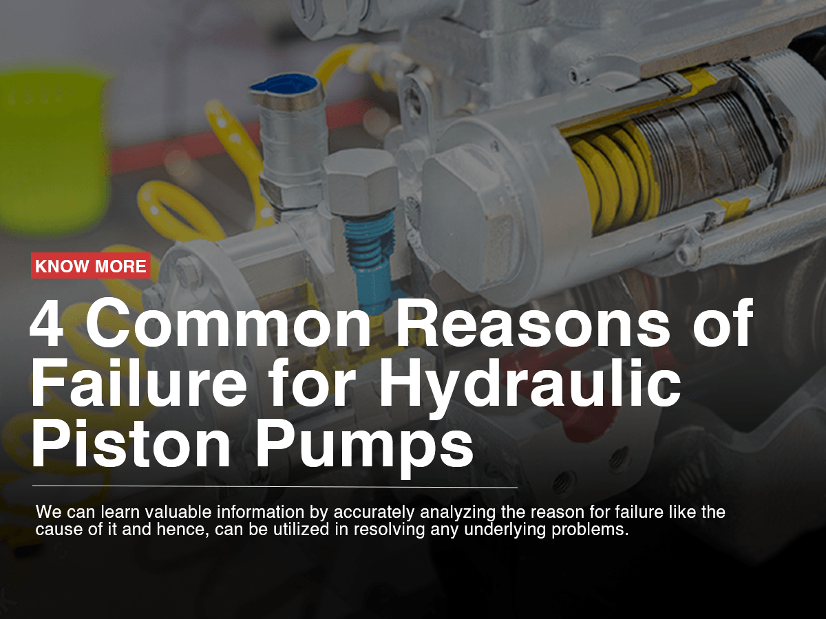 4 Common Reasons of Failure for Hydraulic Piston Pumps 4 Common Reasons of Failure for Hydraulic Piston Pumps